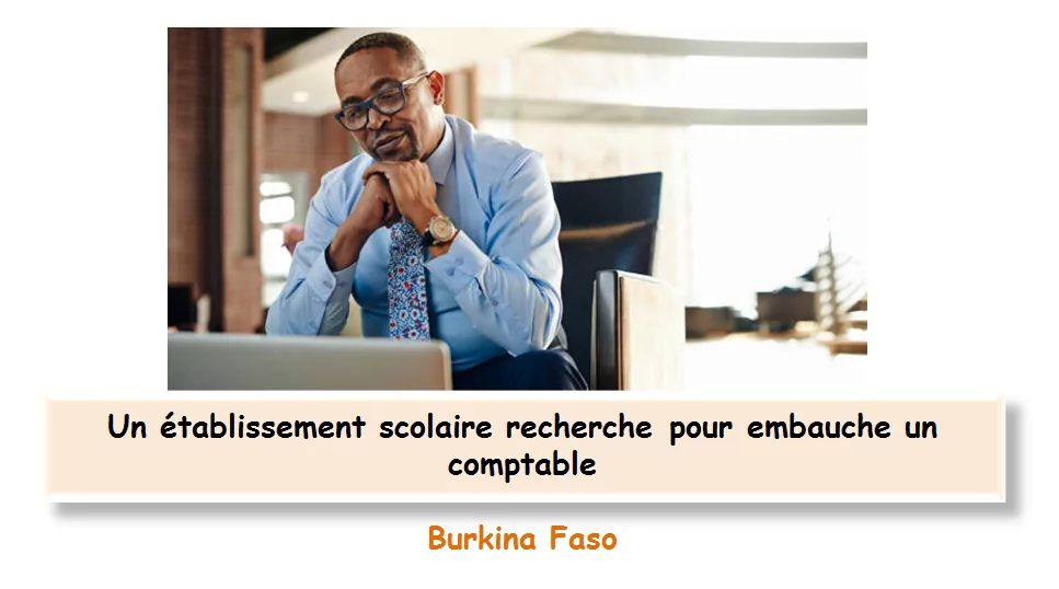 Un établissement scolaire recherche pour embauche un comptable, Burkina Faso