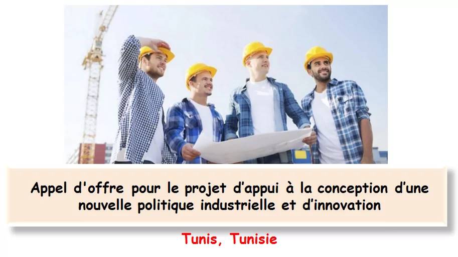 Appel d’offre pour le projet d’appui à la conception d’une nouvelle politique industrielle et d’innovation, Tunis, Tunisie