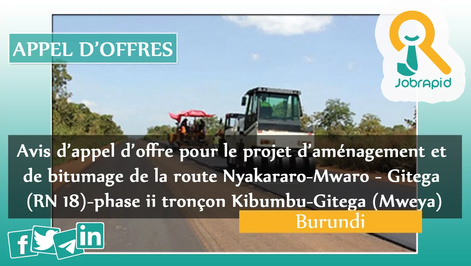 Avis d’appel d’offre pour le projet d’aménagement et de bitumage de la route Nyakararo-Mwaro – Gitega (RN 18)-phase ii tronçon Kibumbu-Gitega (Mweya), Burundi