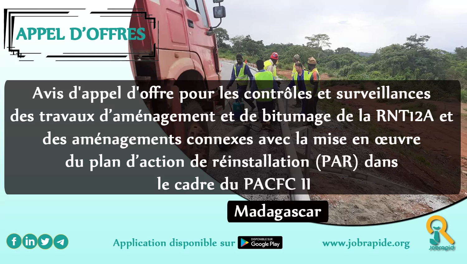 Avis d’appel d’offre pour les contrôles et surveillances des travaux d’aménagement et de bitumage de la RNT12A et des aménagements connexes avec la mise en œuvre du plan d’action de réinstallation (PAR) dans le cadre du PACFC II, Madagascar