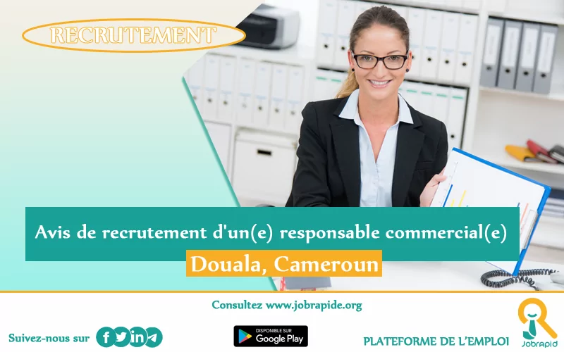 Avis de recrutement d’un(e) responsable commercial(e), Douala, Cameroun