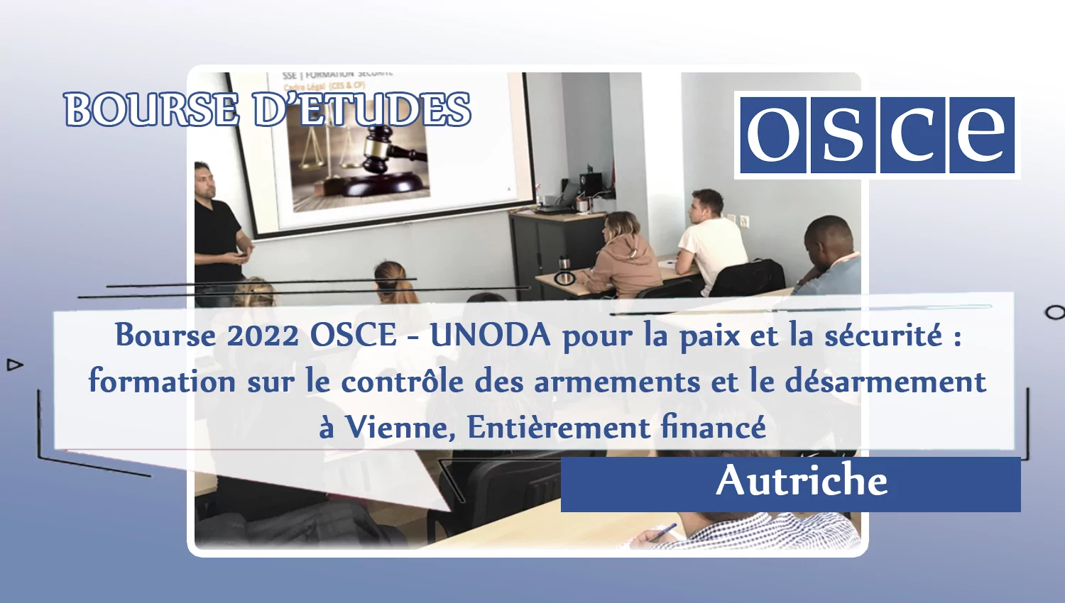 Bourse 2022 OSCE – UNODA pour la paix et la sécurité : formation sur le contrôle des armements et le désarmement à Vienne, Entièrement financé, Autriche