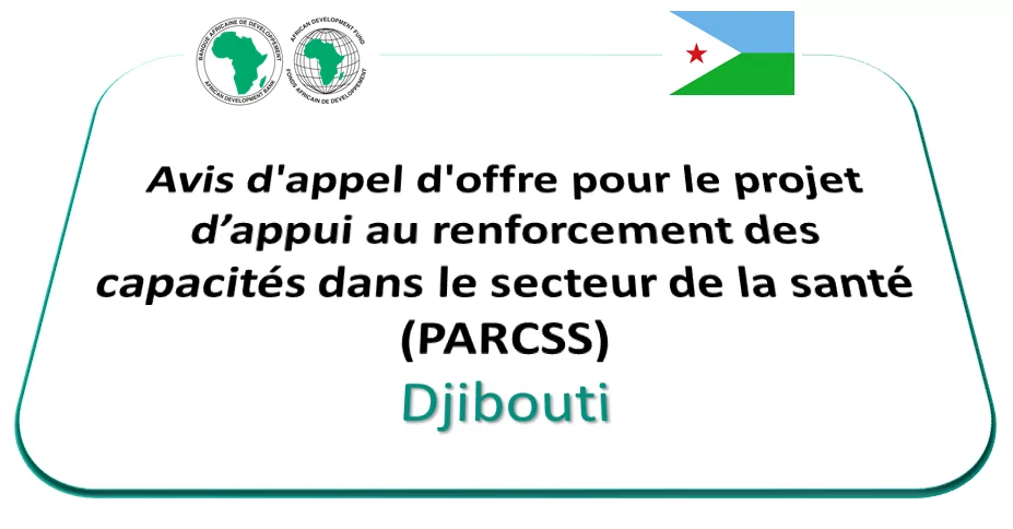 Avis d’appel d’offre pour le projet d’appui au renforcement des capacités dans le secteur de la santé (PARCSS), Djibouti