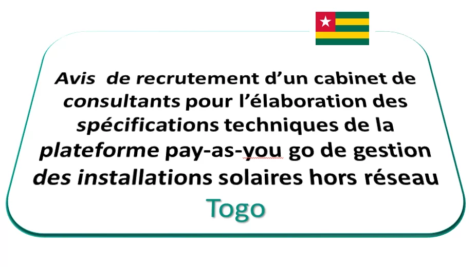 Avis  de recrutement d’un cabinet de consultants pour l’élaboration des spécifications techniques de la plateforme pay-as-you go de gestion des installations solaires hors réseau, Togo