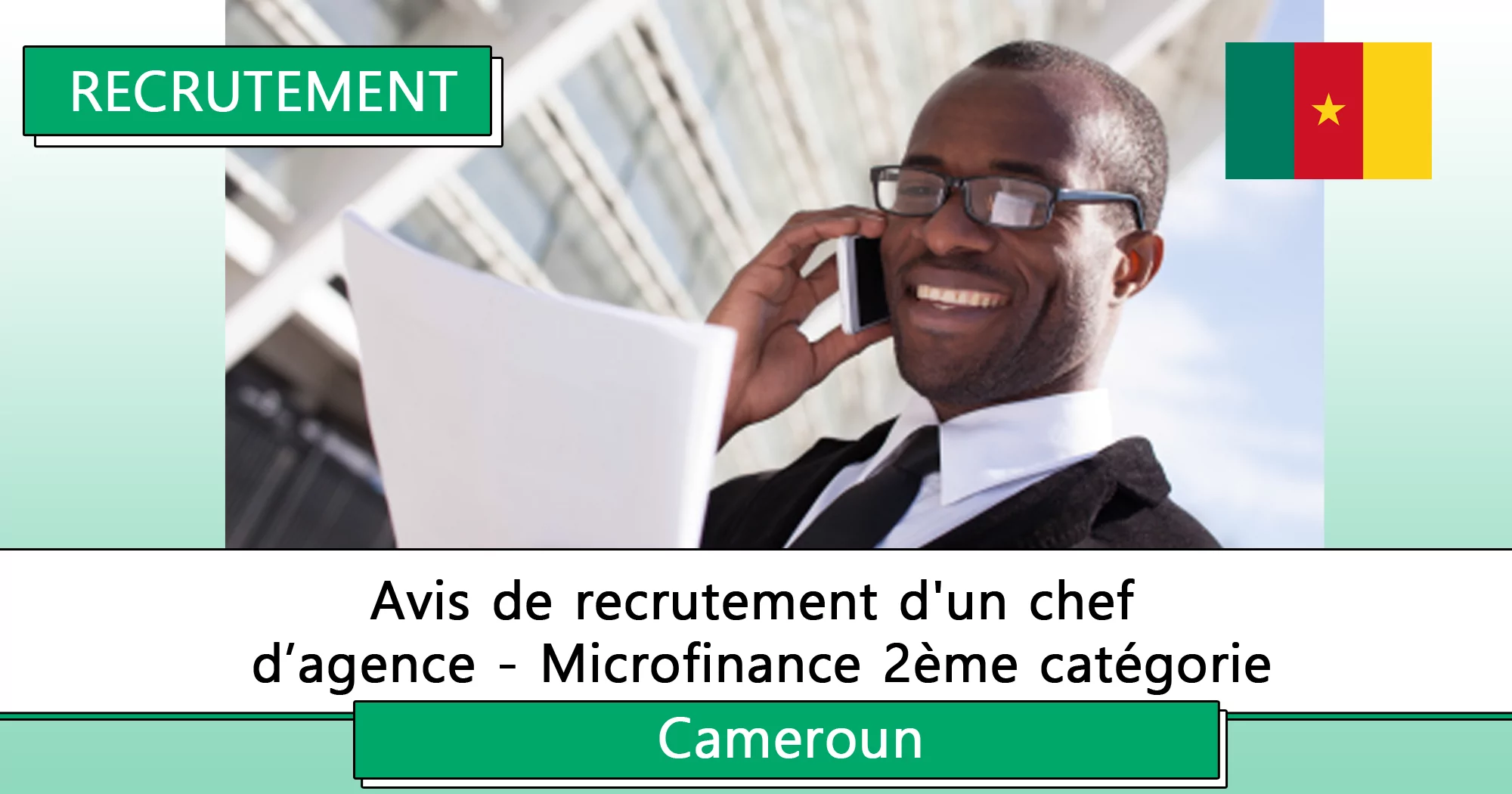 Avis de recrutement d’un chef d’agence – Microfinance 2ème catégorie, Cameroun