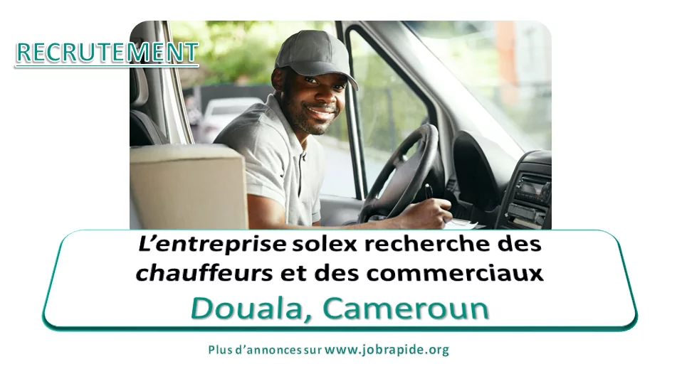 L’entreprise solex recherche des chauffeurs et des commerciaux, Douala, Cameroun