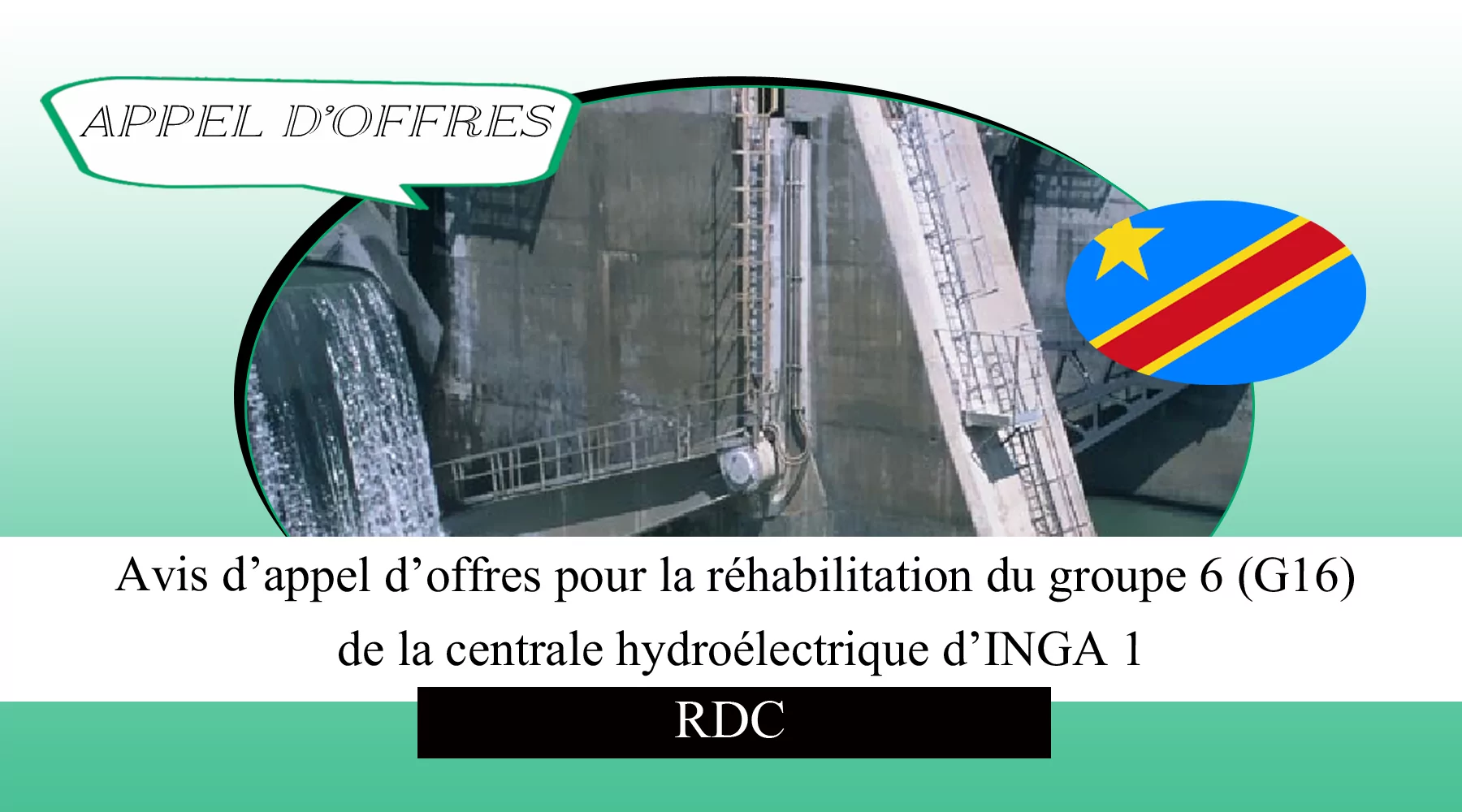 Avis d’appel d’offres pour la réhabilitation du groupe 6 (G16) de la centrale hydroélectrique d’INGA 1, RDC