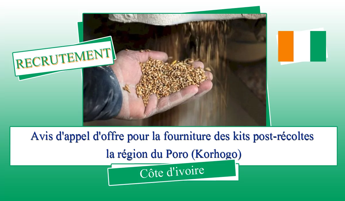 Avis d’appel d’offre pour la fourniture des kits post-récoltes dans la région du Poro (Korhogo), Côte d’Ivoire