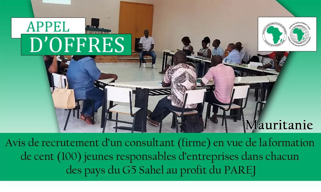 Avis de recrutement d’un consultant (firme) en vue de la formation de cent (100) jeunes responsables d’entreprises dans chacun des pays du G5 Sahel au profit du PAREJ, Mauritanie