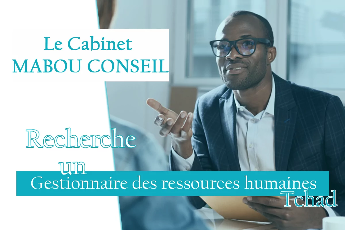 Le Cabinet MABOU CONSEIL recherche un gestionnaire des ressources humaines, Tchad
