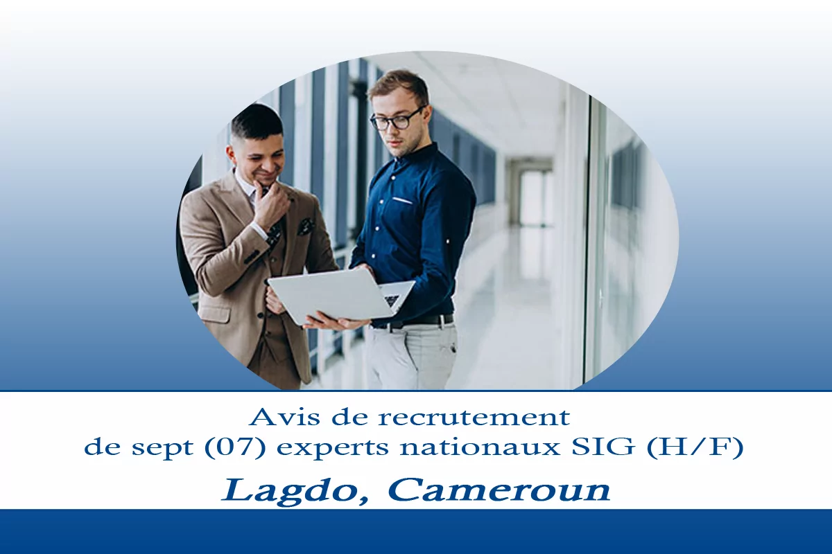 Avis de recrutement de sept (07) experts nationaux SIG (H/F), Lagdo, Cameroun