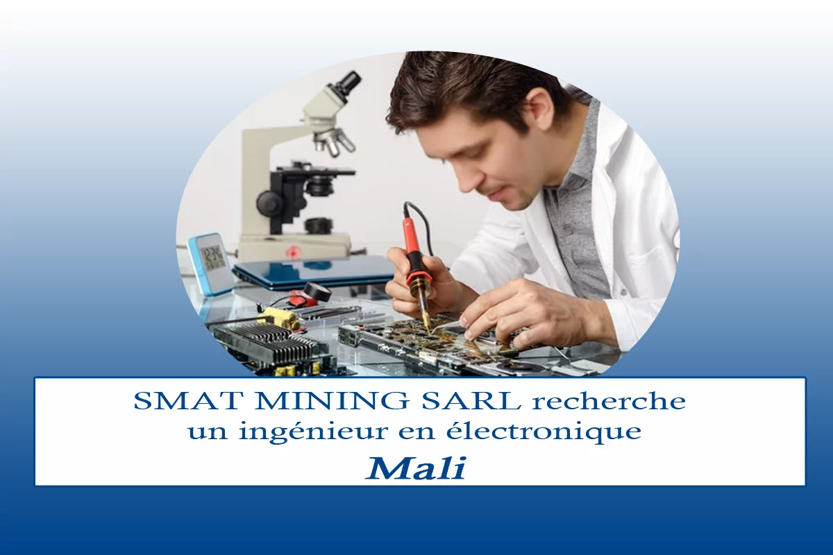 SMAT MINING SARL recherche un ingénieur en électronique, Mali
