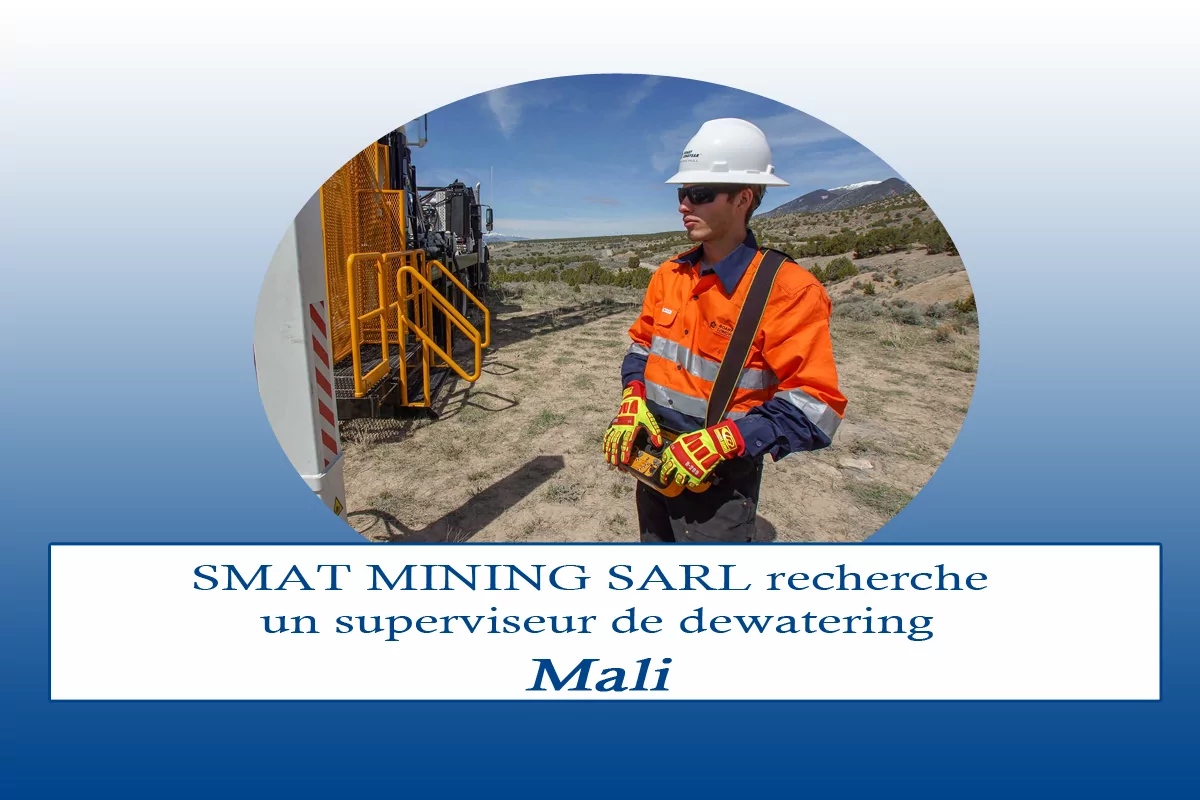 SMAT MINING SARL recherche un superviseur de dewatering, Mali