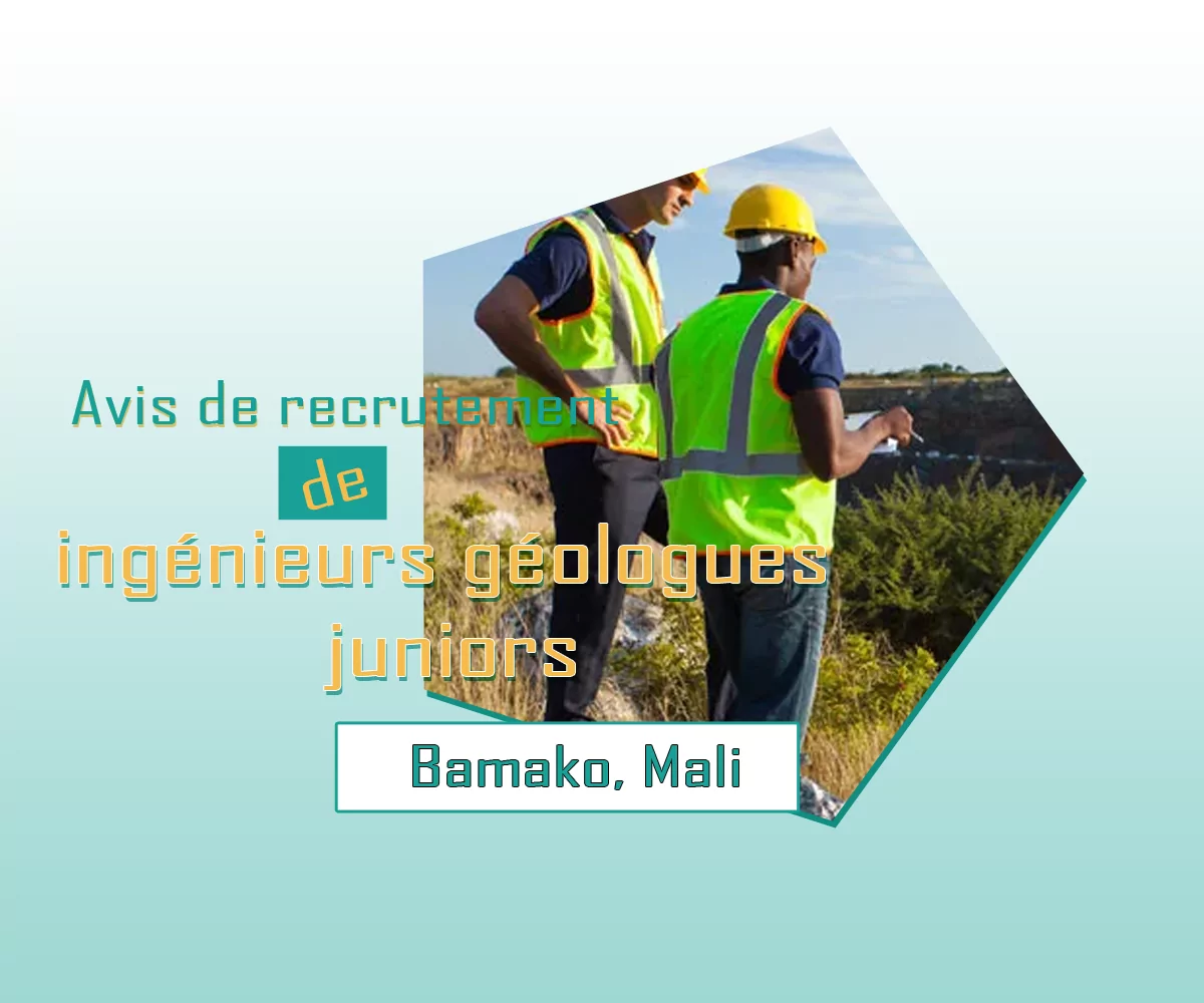 Avis de recrutement deux (02) ingénieurs géologues juniors, Bamako, Mali