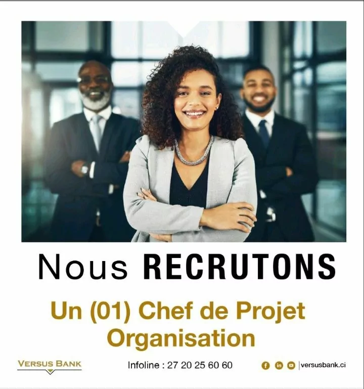 Versus Bank recrute un Chef de Projet Organisation , Côte d’Ivoire