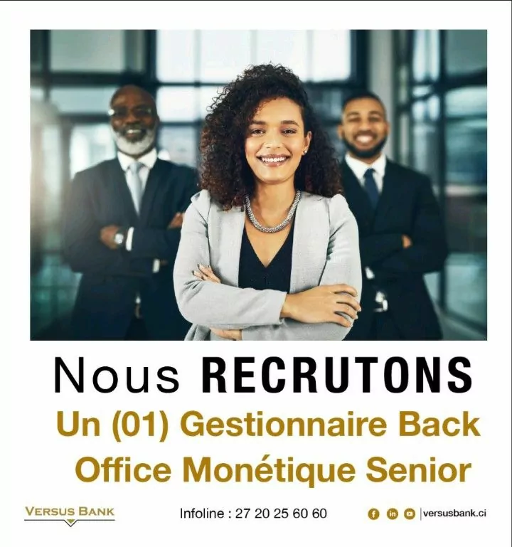 Versus Bank recrute un Gestionnaire Back office monétique senior, Abidjan, Côte d’Ivoire