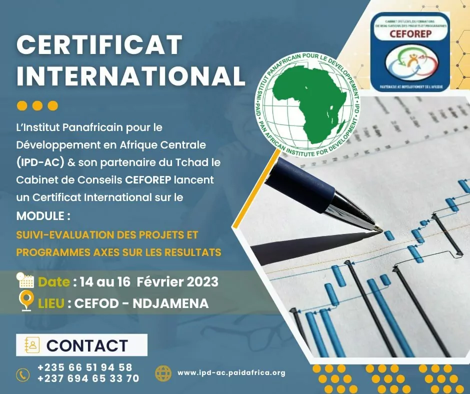 L’Institut Panafricain pour le Développement en Afrique Centrale(IPD-AC) et son partenaire du Tchad le Cabinet de Conseils CEFOREP SARL lancent un Certificat international en Suivi-Evaluation des Projets et Programmes axés sur les résultats, N’Djamena, Tchad