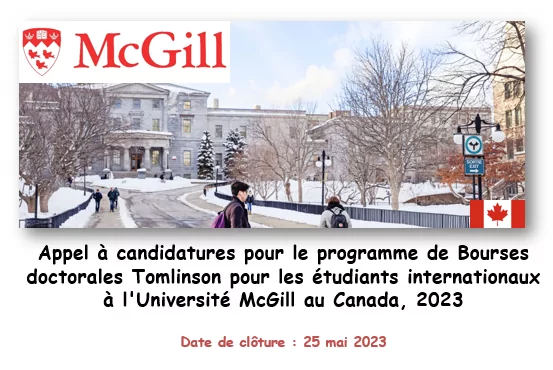 Appel à candidatures pour le programme de Bourses doctorales Tomlinson pour les étudiants internationaux à l’Université McGill au Canada, 2023. Appel à candidatures pour le programme de Bourses doctorales Tomlinson pour les étudiants internationaux à l’Université McGill au Canada, 2023.