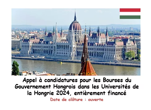 Appel à candidatures pour les Bourses du Gouvernement Hongrois dans les Universités de la Hongrie 2024, entièrement financé