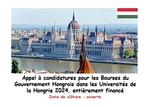 Appel à candidatures pour les Bourses du Gouvernement Hongrois dans les Universités de la Hongrie 2024, entièrement financé Appel à candidatures pour les Bourses du Gouvernement Hongrois dans les Universités de la Hongrie 2024, entièrement financé