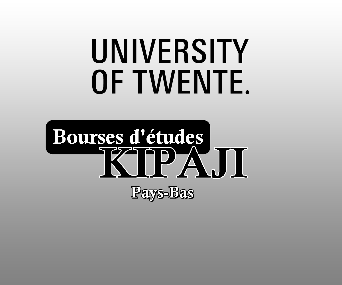 Avis d’appel à candidature pour le Programme de Bourses d’études Kipaji à l’université de Twente, Pays-Bas