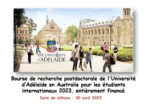 Bourse de recherche postdoctorale de l’Université d’Adélaïde en Australie pour les étudiants internationaux 2023, entièrement financé