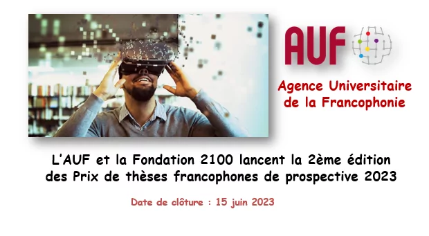L’Agence Universitaire de la Francophonie et la Fondation 2100 lancent la 2ème édition des Prix de thèses francophones de prospective 2023