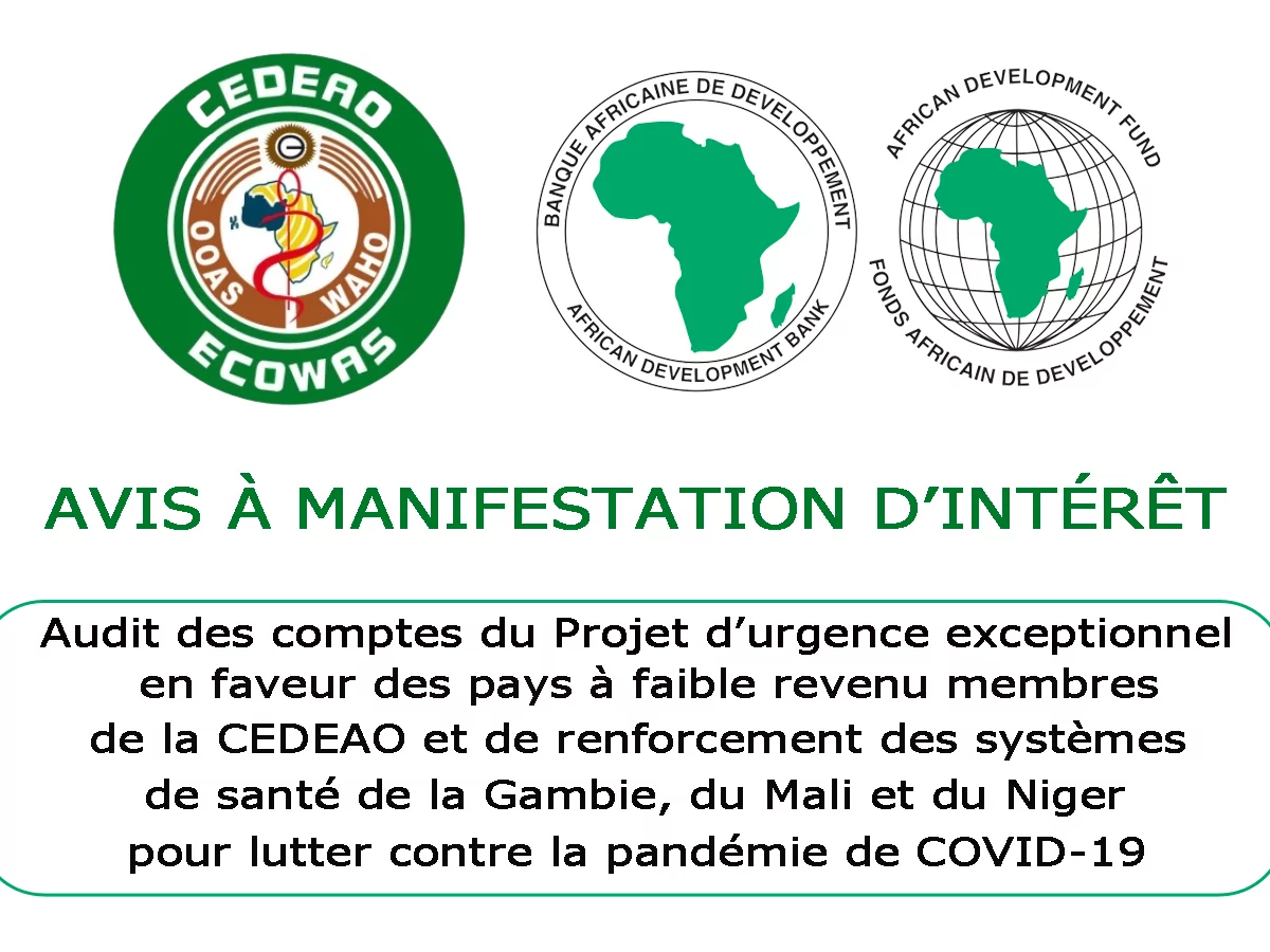 Avis d’appel à manifestation d’intérêt pour l’audit des comptes du Projet d’urgence exceptionnel en faveur des pays à faible revenu membres de la CEDEAO et de renforcement des systèmes de santé de la Gambie, du Mali et du Niger pour lutter contre la pandémie de COVID-19